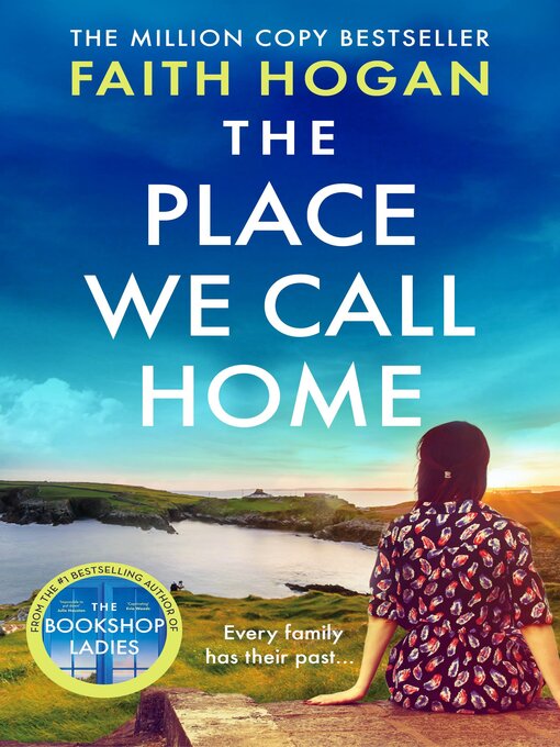 Title details for The Place We Call Home by Faith Hogan - Available